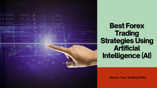 Best Forex Trading Strategies Using Artificial Intelligence (AI)