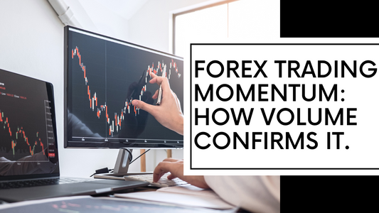 Forex Trading Momentum: How Volume Confirms It