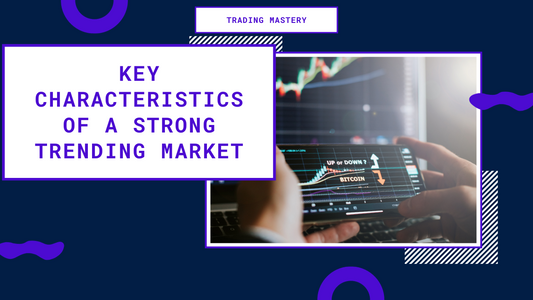 10 Tips to Spot a Strong Trending Market