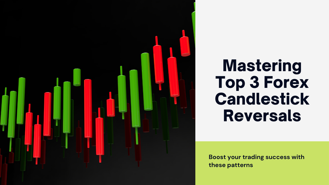 Top 3 Candlestick Reversal Patterns in Forex Trading