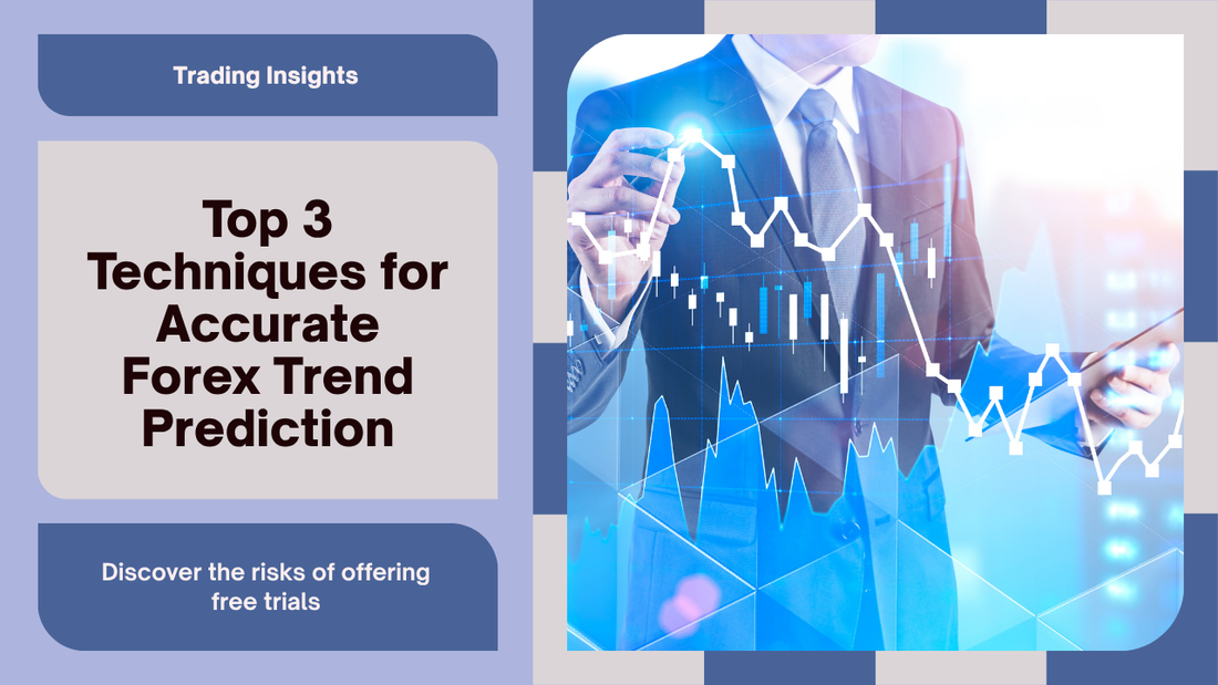 Top 3 Techniques for Accurate Forex Trend Prediction