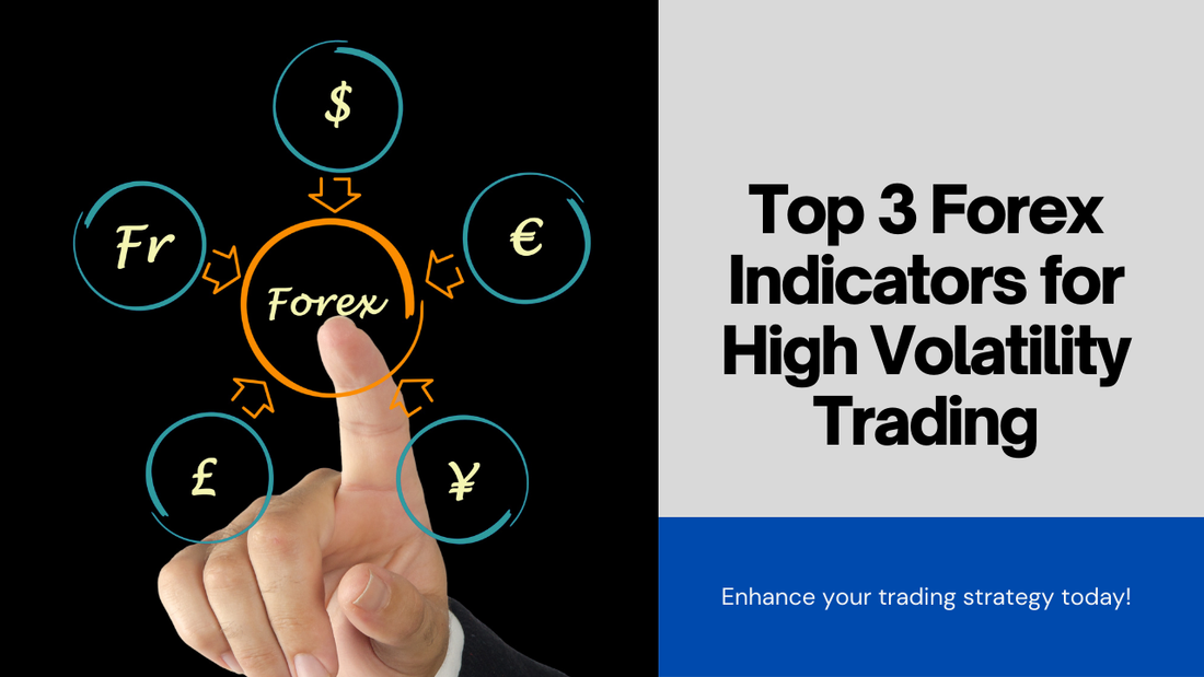 Top 3 Forex Indicators for Trading Under High Volatility