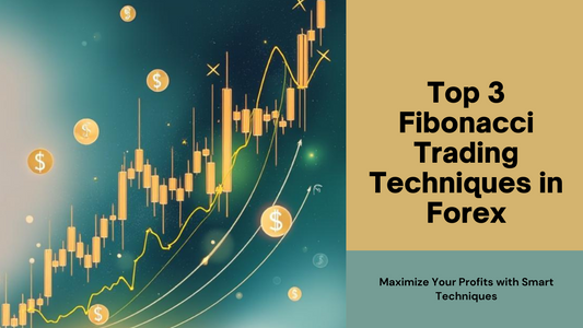 Top 3 Fibonacci Trading Techniques in Forex