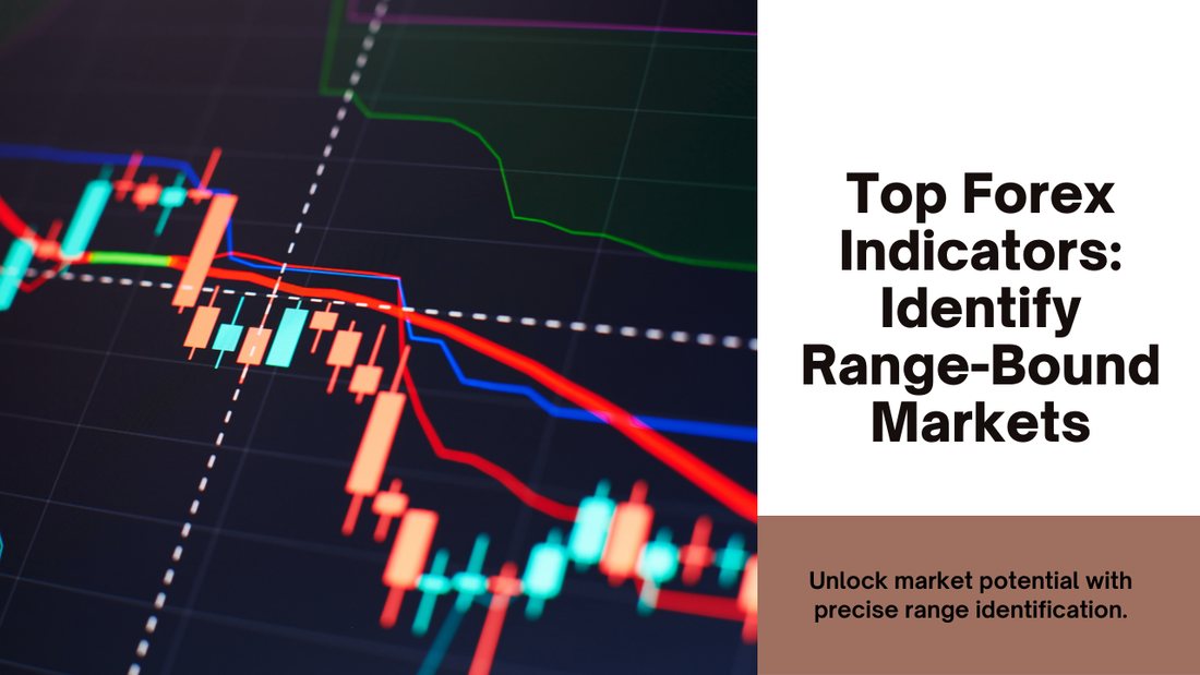 Best Forex Indicators for Identifying Range-Bound Markets