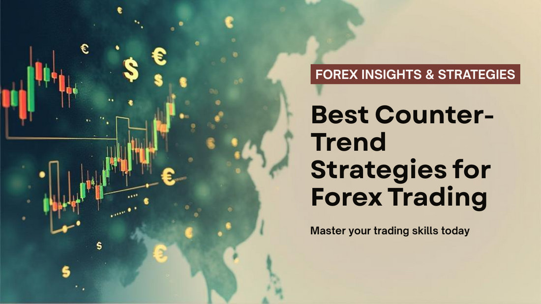 Best Counter-Trend Strategies for Forex Trading