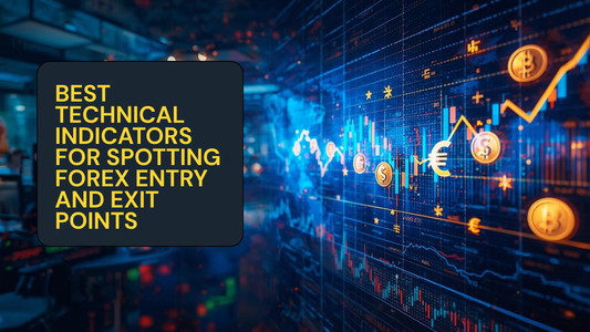 Best Technical Indicators for Spotting Forex Entry and Exit Points
