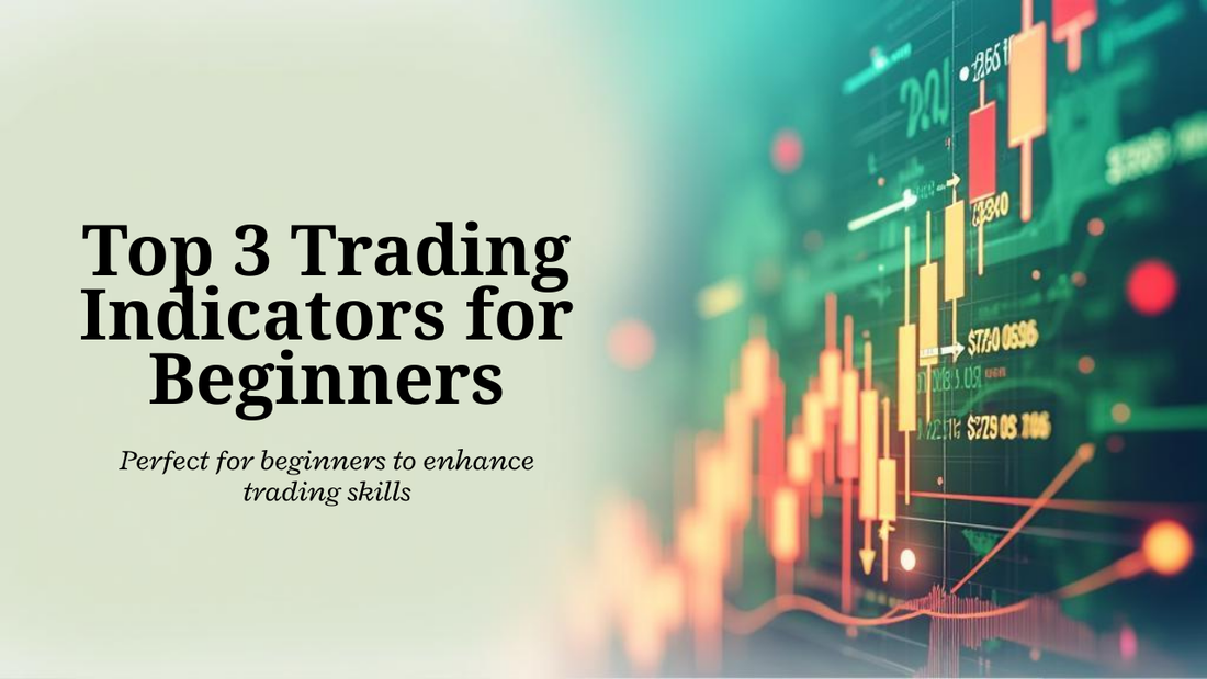 Top 3 Trading Indicators for Beginners