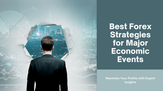 Best Forex Strategies for Trading Major Economic Events