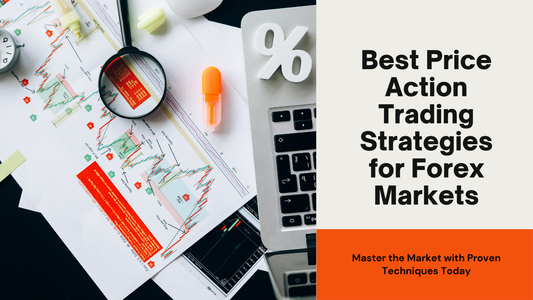 Best Price Action Trading Strategies for Forex Markets