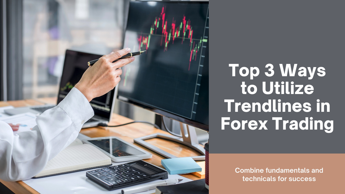 Top 3 Ways to Utilize Trendlines in Forex Trading