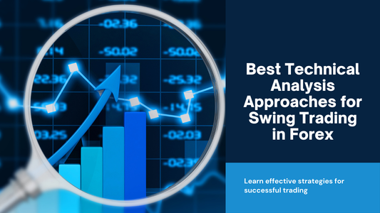 Best Technical Analysis Approaches for Swing Trading in Forex