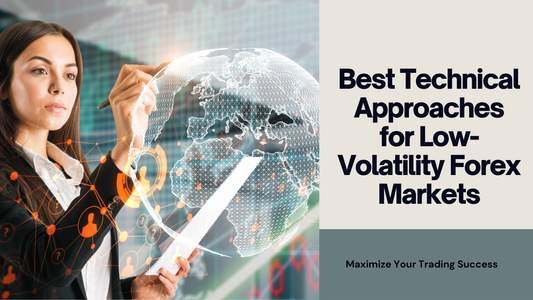 Best Technical Approaches for Low-Volatility Forex Markets