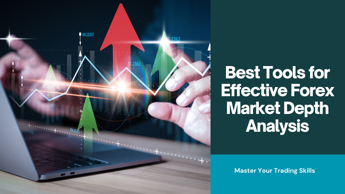 Best Tools for Effective Forex Market Depth Analysis