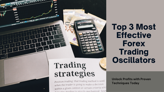 Top 3 Most Effective Forex Trading Oscillators