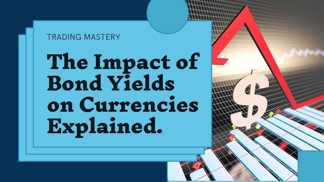 Unpacking the Impact of Bond Yields on Currencies
