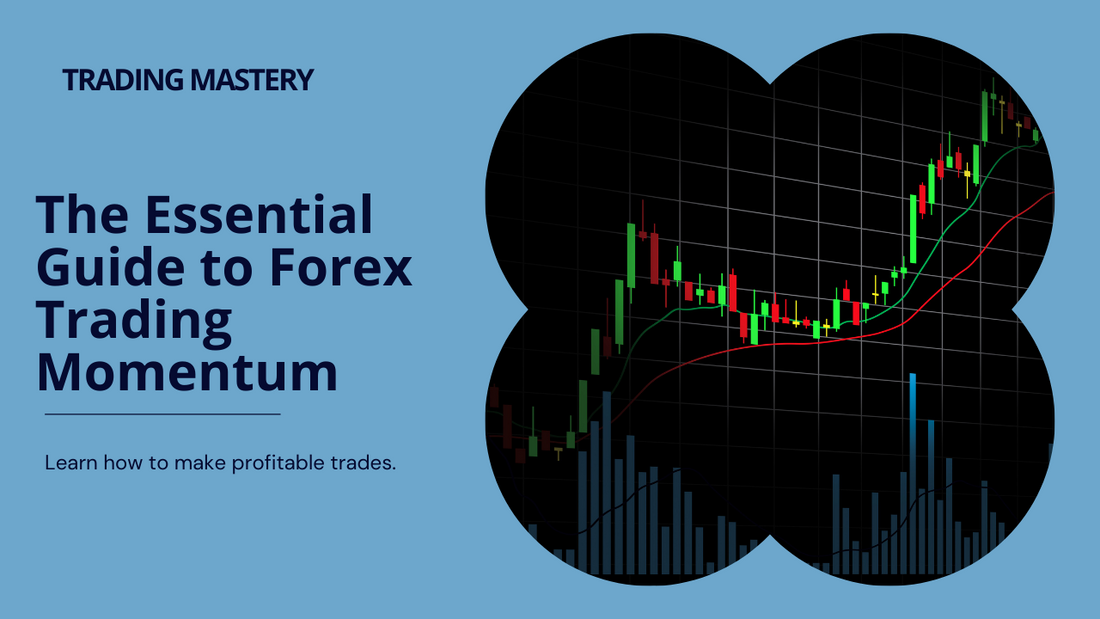 The Essential Guide to Forex Trading Momentum