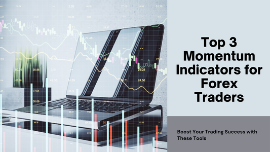 Top 3 Momentum Indicators for Forex Traders