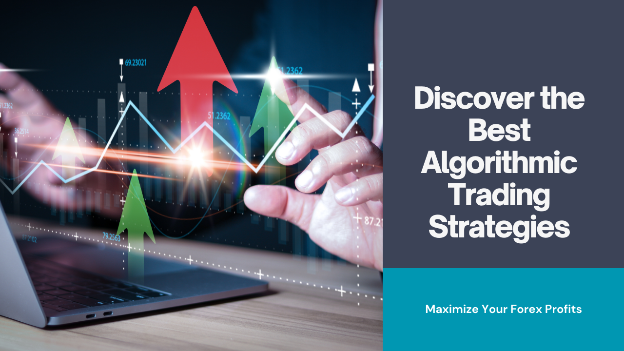 Best Algorithmic Trading Strategies in Forex – TakePropips