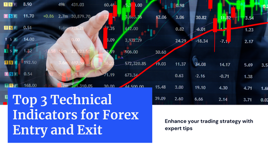 Top 3 Technical Indicators for Identifying Entry and Exit Points in Forex