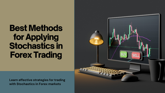 Best Methods for Applying Stochastics in Forex Trading
