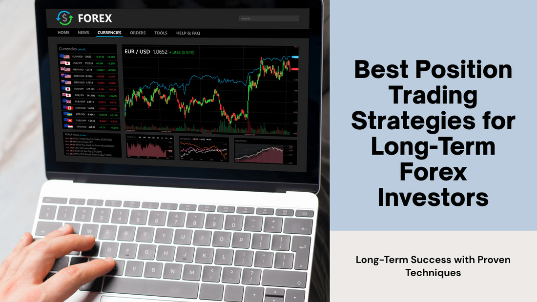 Best Position Trading Strategies for Long-Term Forex Investors
