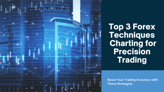 Top 3 Forex Charting Techniques for Precision Trading