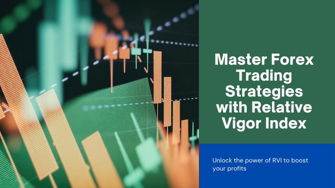Best Forex Trading Strategies Using Relative Vigor Index (RVI)