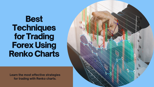 Best Techniques for Trading Forex Using Renko Charts