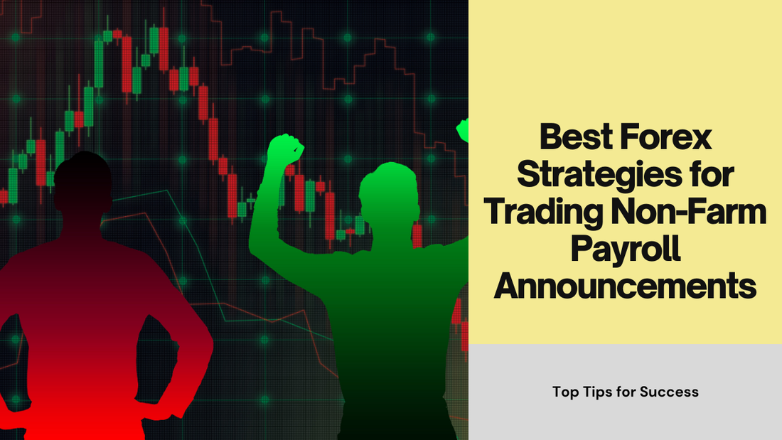 Best Forex Strategies for Trading Non-Farm Payroll Announcements