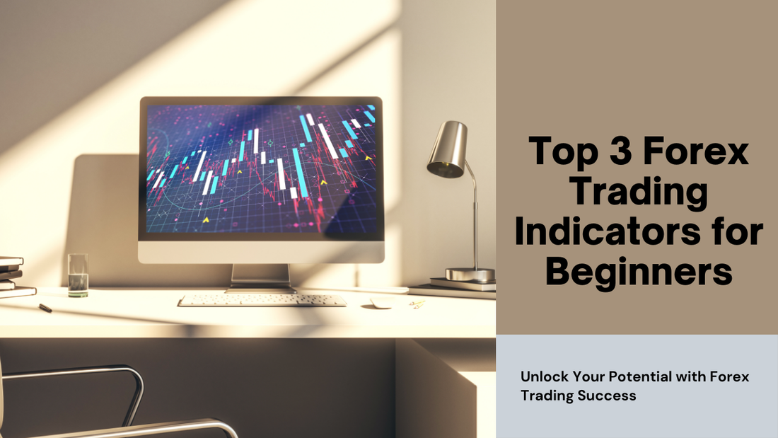 Top 3 Forex Trading Indicators for Beginners