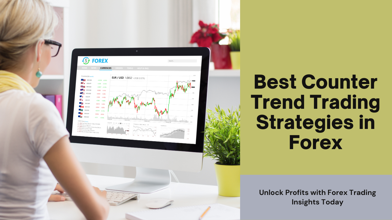 Best Counter-Trend Trading Strategies in Forex – TakePropips