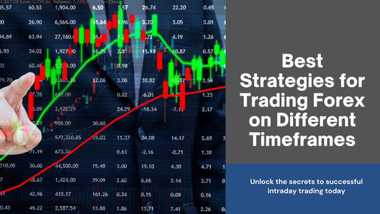 Best Strategies for Trading Forex on Different Timeframes