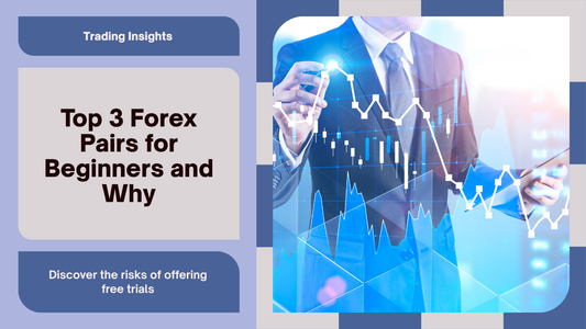 Top 3 Forex Pairs for Beginners and Why