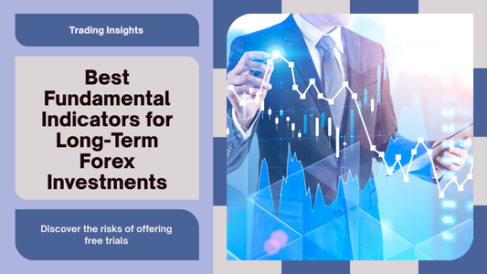 Best Fundamental Indicators for Long-Term Forex Investments