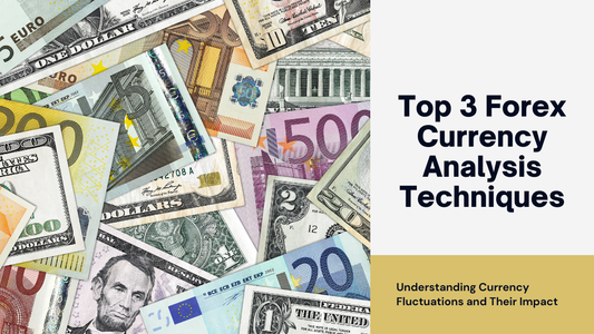 Top 3 Forex Currency Analysis Techniques