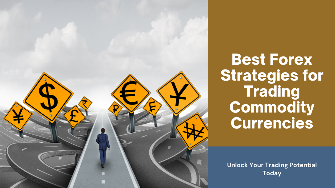 Best Forex Strategies for Trading Commodity Currencies