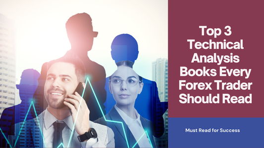 Top 3 Technical Analysis Books Every Forex Trader Should Read