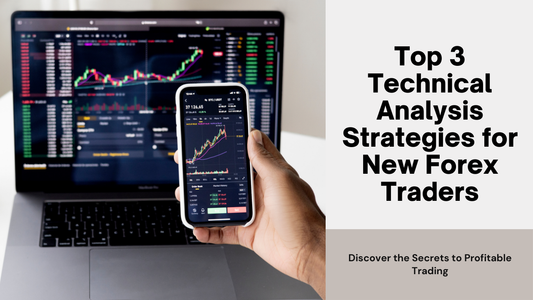 Top 3 Technical Analysis Strategies for New Forex Traders
