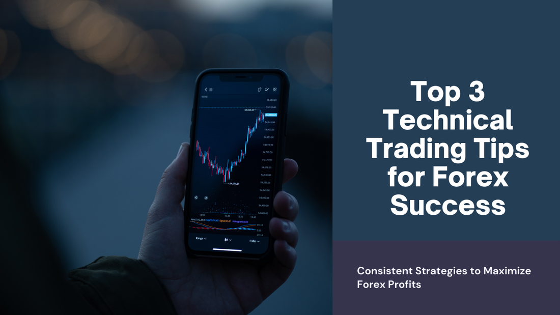 Top 3 Technical Trading Tips for Consistent Forex Profits