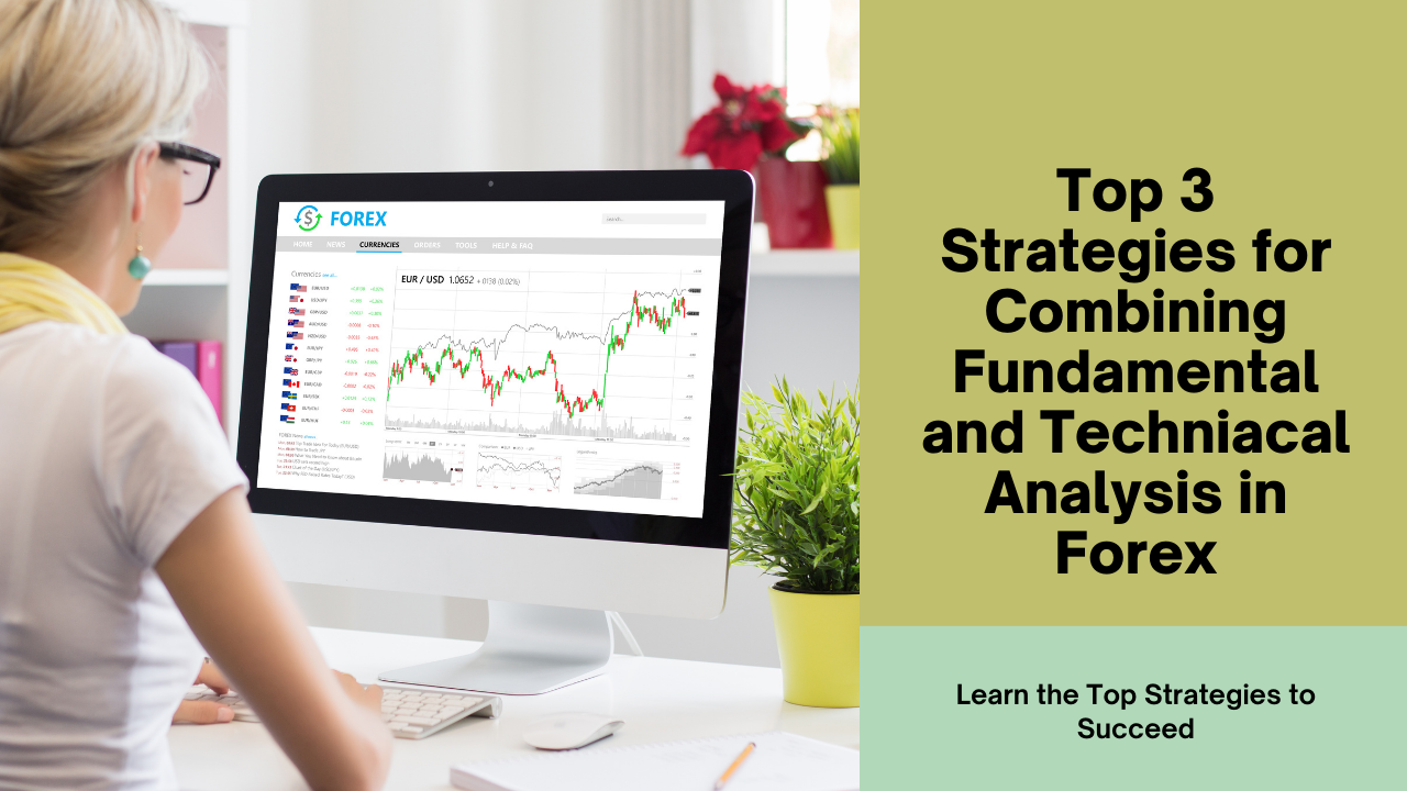 boost fx success: learn top technical analysis tips... Top 3 Strategies for Combining Fundamental and Technical Analysis in F ...