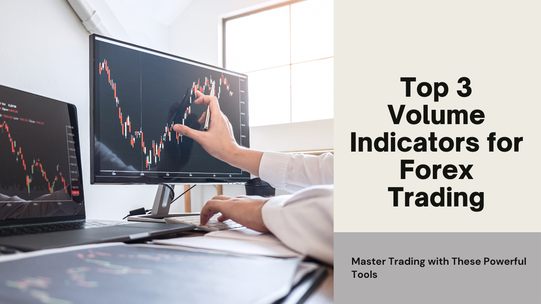 Top 3 Volume Indicators for Forex Trading