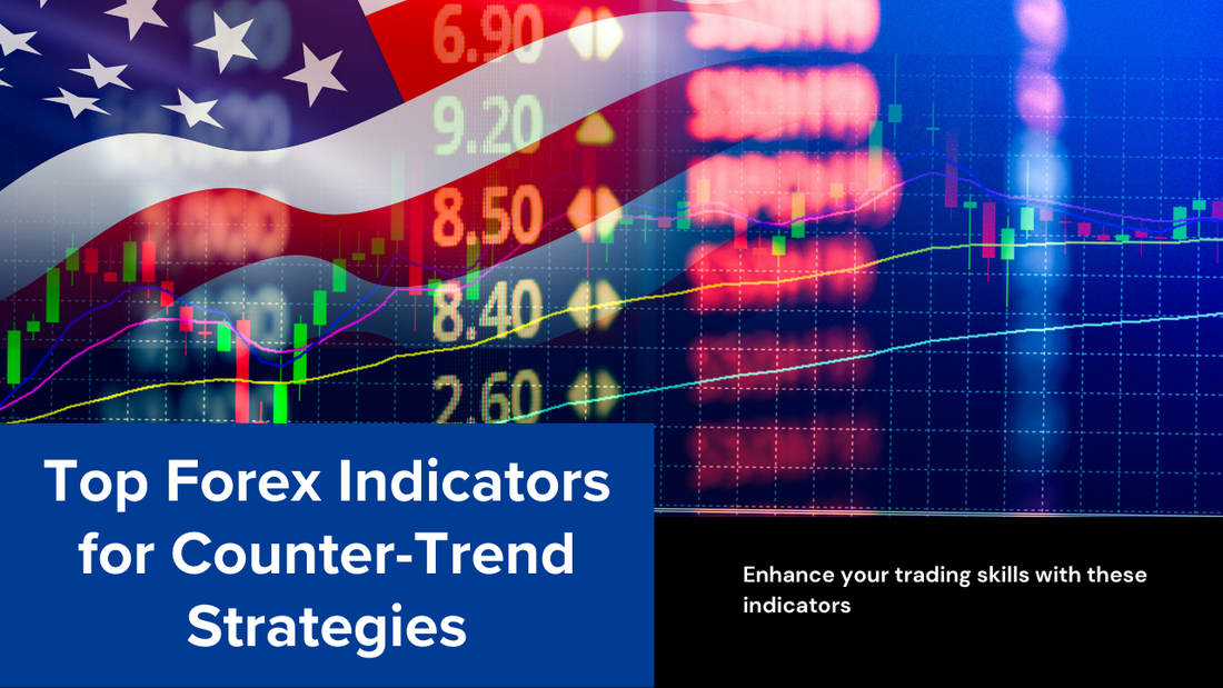 Best Forex Trading Indicators for Counter-Trend Strategies