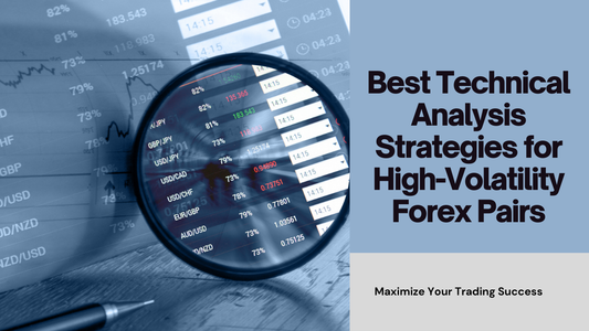 Best Technical Analysis Strategies for High-Volatility Forex Pairs
