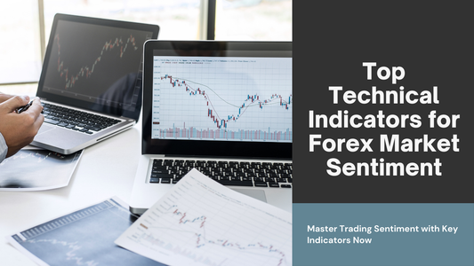 Best Technical Indicators for Evaluating Forex Market Sentiment