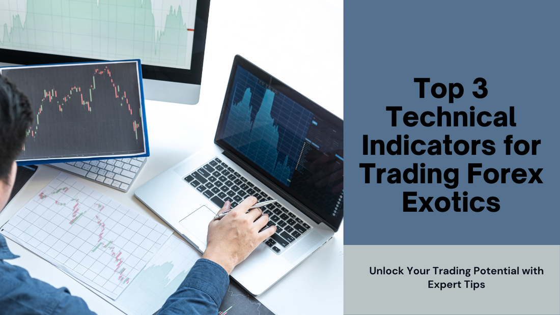 Top 3 Technical Indicators for Trading Forex Exotics