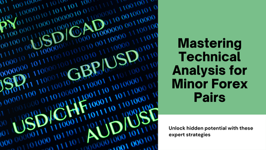 Best Technical Analysis Approaches for Minor Forex Pairs