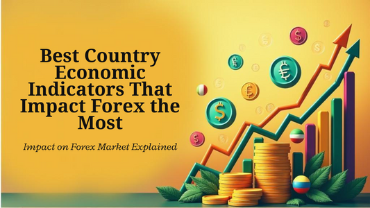 Best Country Economic Indicators That Impact Forex the Most