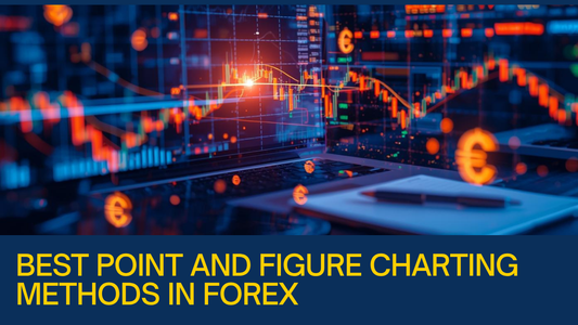 Best Point and Figure Charting Methods in Forex