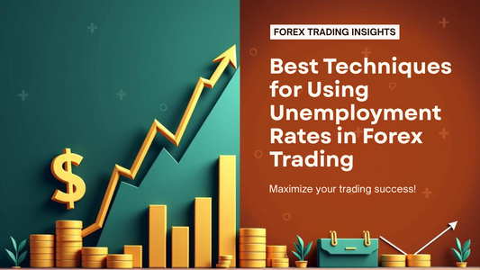 Best Techniques for Using Unemployment Rates in Forex Trading