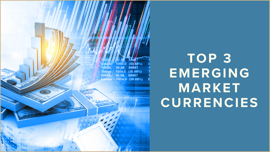 Top 3 Emerging Market Currencies to Watch